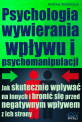 Psychologia wywierania wpywu i psychomanipulacji